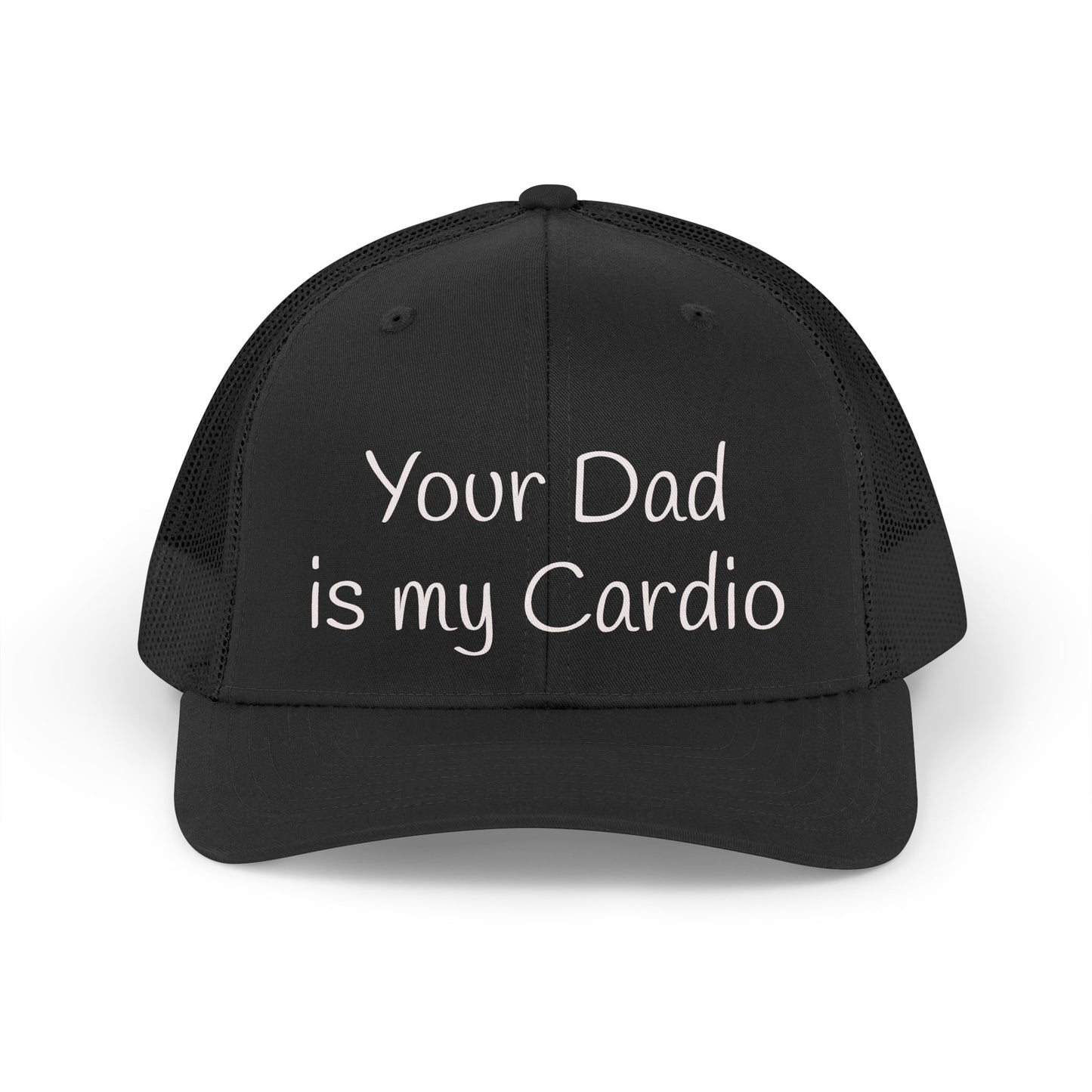 Your Dad is my Cardio Trucker Hat
