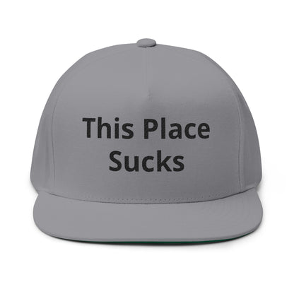 This Place Sucks- Custom Embroidered Hat